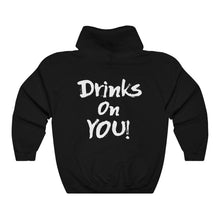 Load image into Gallery viewer, Drinks on you! Hoodie